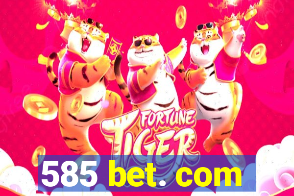 585 bet. com